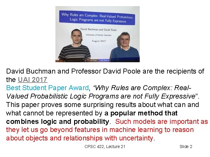 David Buchman and Professor David Poole are the recipients of the UAI 2017 Best David Buchman and Professor David Poole are the recipients of the UAI 2017 Best