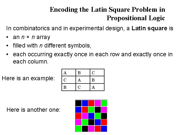 Encoding the Latin Square Problem in Propositional Logic In combinatorics and in experimental design, Encoding the Latin Square Problem in Propositional Logic In combinatorics and in experimental design,
