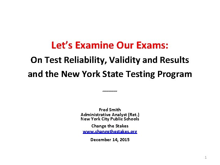 Let’s Examine Our Exams: On Test Reliability, Validity and Results and the New York
