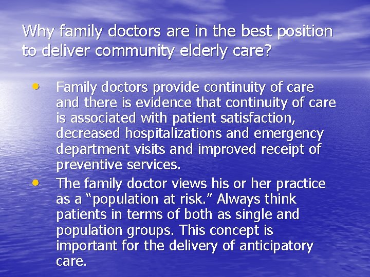 Why family doctors are in the best position to deliver community elderly care? •