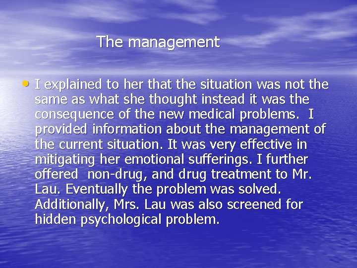 The management • I explained to her that the situation was not the same