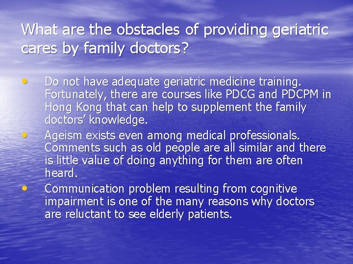 What are the obstacles of providing geriatric cares by family doctors? • • •