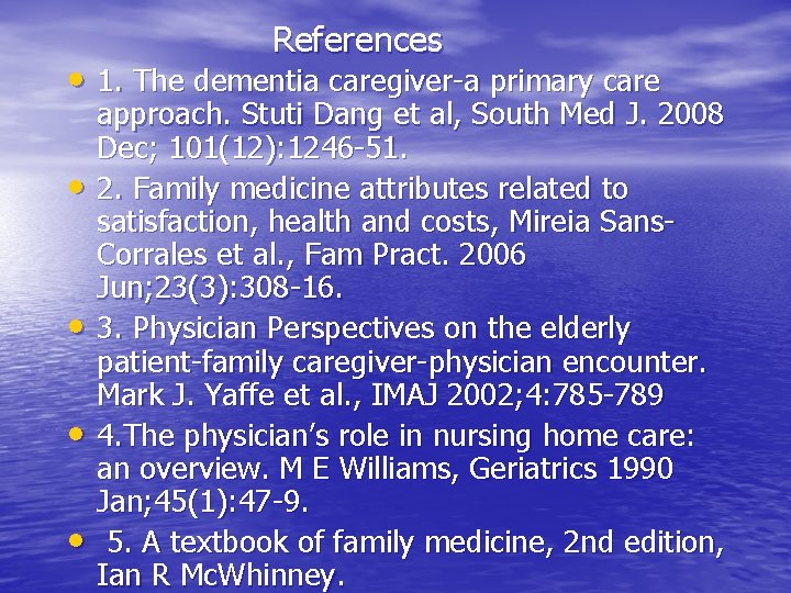 References • 1. The dementia caregiver-a primary care • • approach. Stuti Dang et
