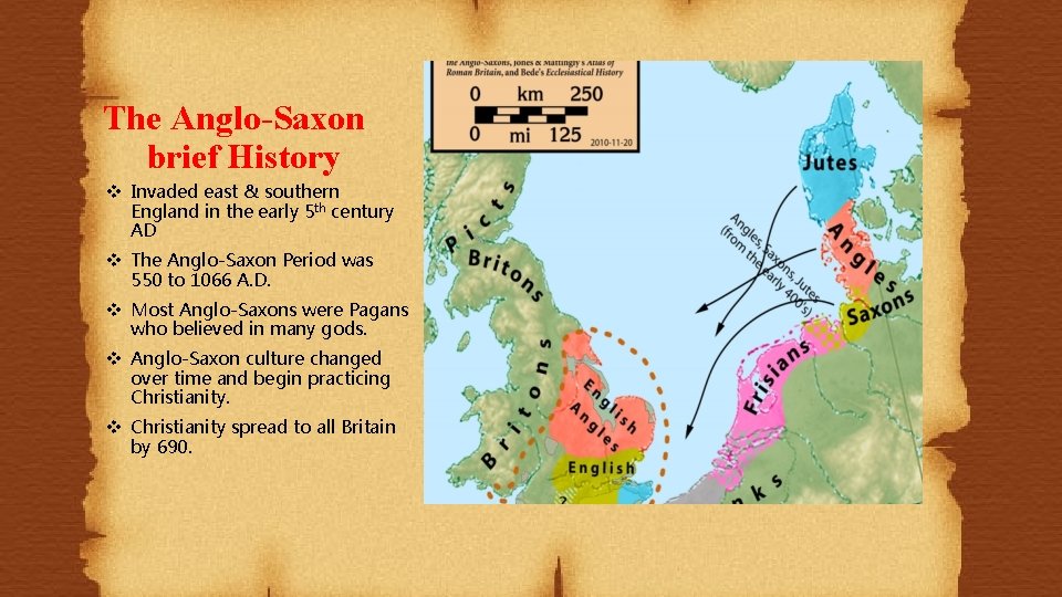 The Anglo-Saxon brief History v Invaded east & southern England in the early 5