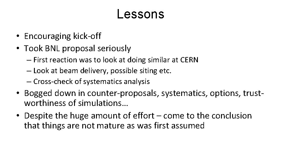 Lessons • Encouraging kick-off • Took BNL proposal seriously – First reaction was to