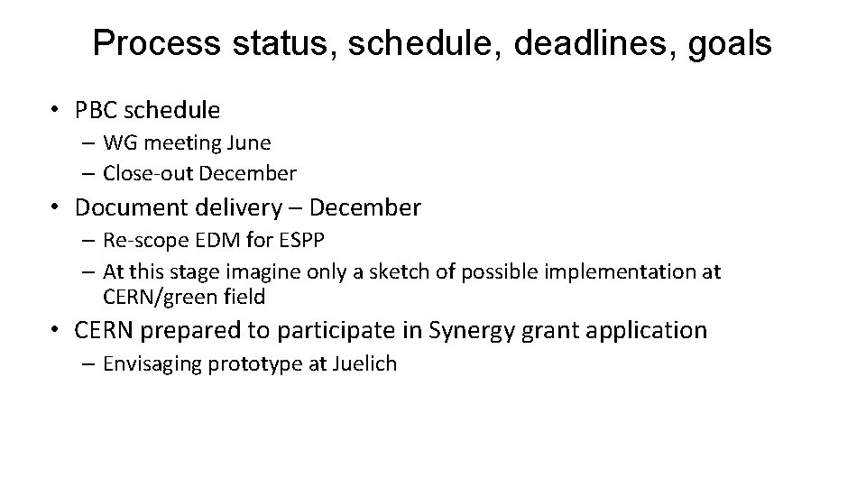 Process status, schedule, deadlines, goals • PBC schedule – WG meeting June – Close-out
