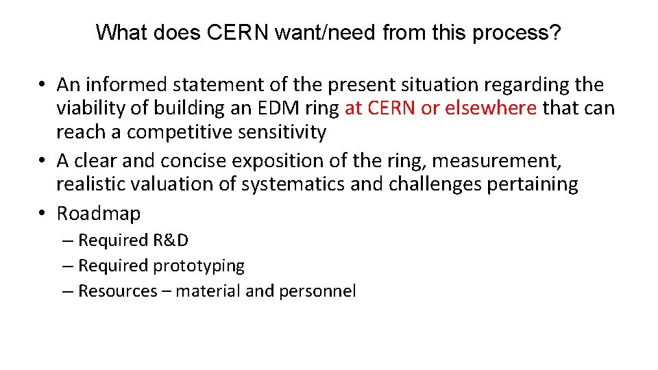 What does CERN want/need from this process? • An informed statement of the present
