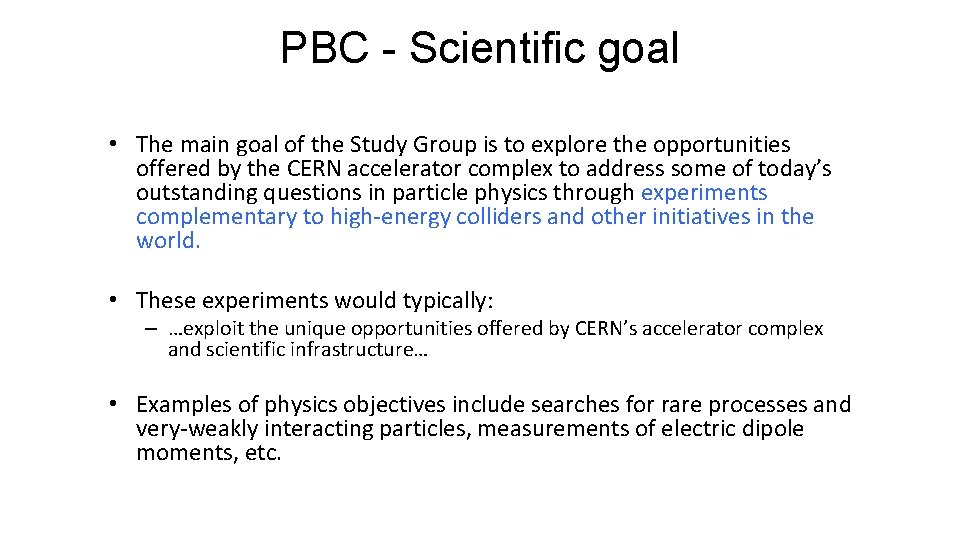 PBC - Scientific goal • The main goal of the Study Group is to