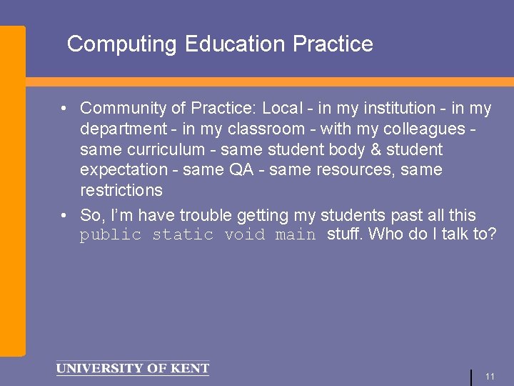 Computing Education Practice • Community of Practice: Local - in my institution - in