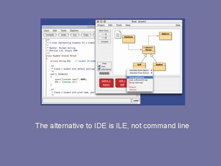 The alternative to IDE is ILE, not command line 