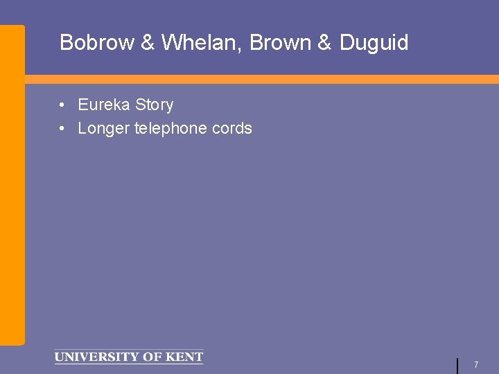 Bobrow & Whelan, Brown & Duguid • Eureka Story • Longer telephone cords 7