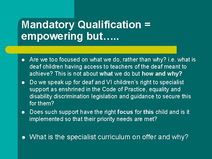 Mandatory Qualification = empowering but…. . l l Are we too focused on what Mandatory Qualification = empowering but…. . l l Are we too focused on what