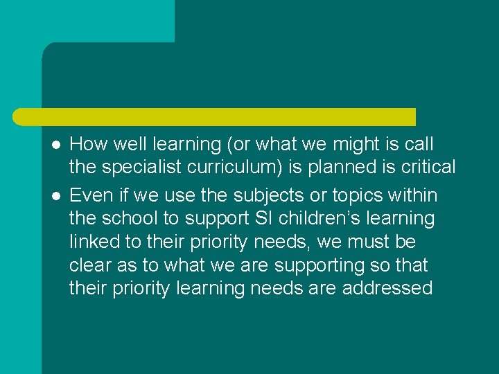 l l How well learning (or what we might is call the specialist curriculum) l l How well learning (or what we might is call the specialist curriculum)