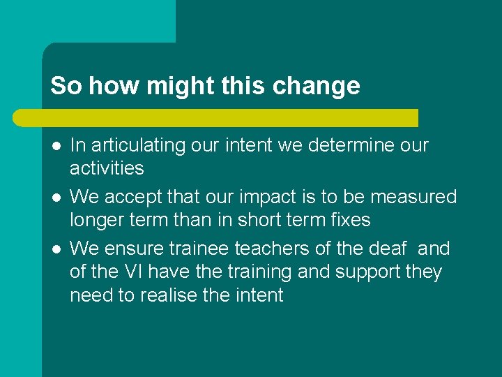 So how might this change l l l In articulating our intent we determine So how might this change l l l In articulating our intent we determine