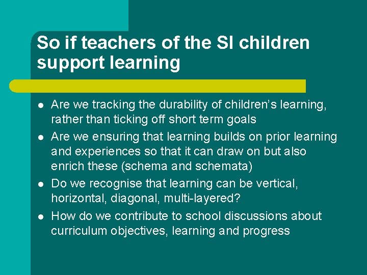 So if teachers of the SI children support learning l l Are we tracking So if teachers of the SI children support learning l l Are we tracking