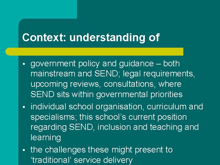 Context: understanding of § § § government policy and guidance – both mainstream and Context: understanding of § § § government policy and guidance – both mainstream and