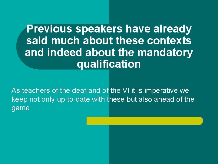 Previous speakers have already said much about these contexts and indeed about the mandatory Previous speakers have already said much about these contexts and indeed about the mandatory