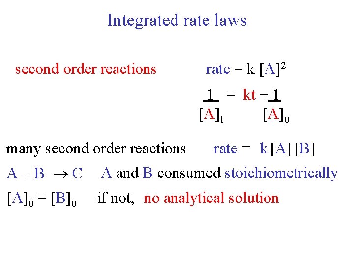 Integrated rate laws second order reactions rate = k [A]2 1 = kt +