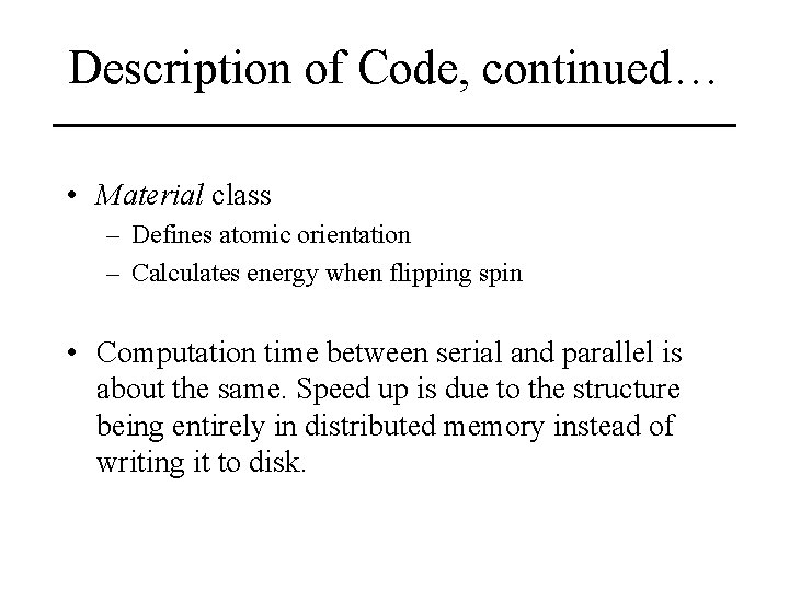Description of Code, continued… • Material class – Defines atomic orientation – Calculates energy