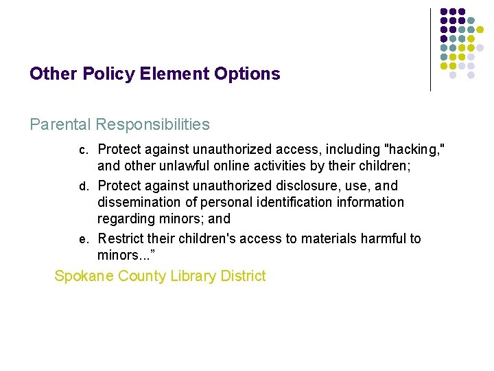 Other Policy Element Options Parental Responsibilities c. Protect against unauthorized access, including "hacking, "