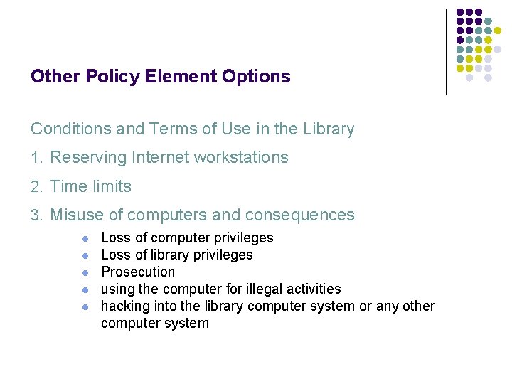 Other Policy Element Options Conditions and Terms of Use in the Library 1. Reserving