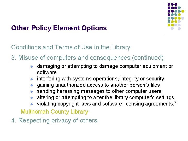 Other Policy Element Options Conditions and Terms of Use in the Library 3. Misuse