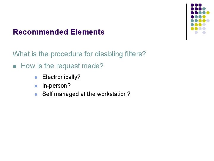 Recommended Elements What is the procedure for disabling filters? l How is the request