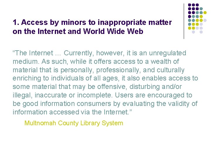 1. Access by minors to inappropriate matter on the Internet and World Wide Web
