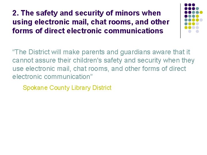 2. The safety and security of minors when using electronic mail, chat rooms, and