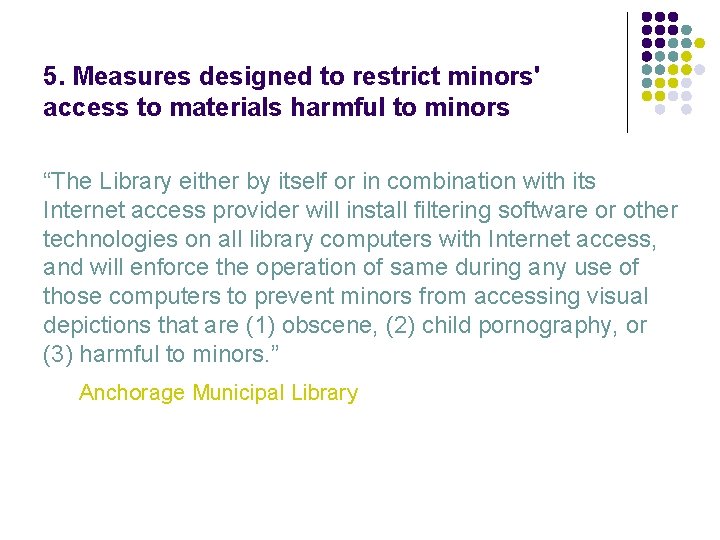 5. Measures designed to restrict minors' access to materials harmful to minors “The Library
