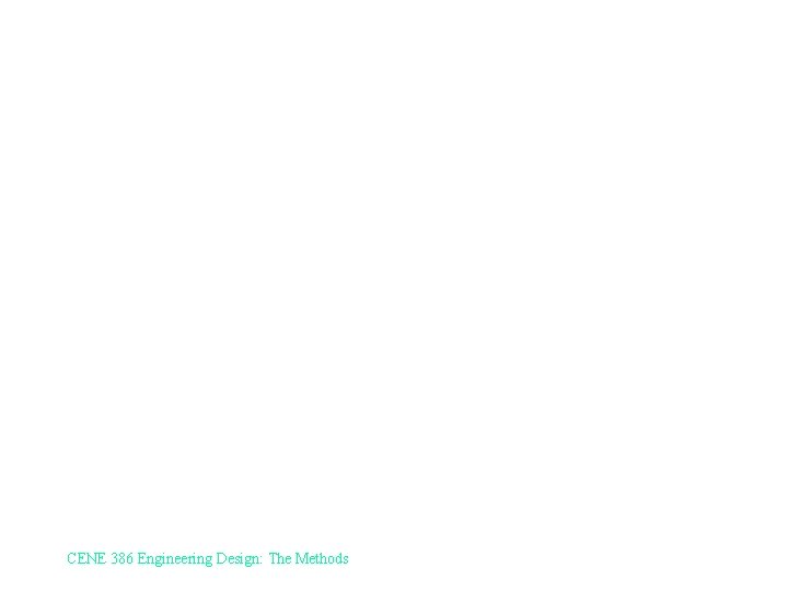 CENE 386 Engineering Design: The Methods 