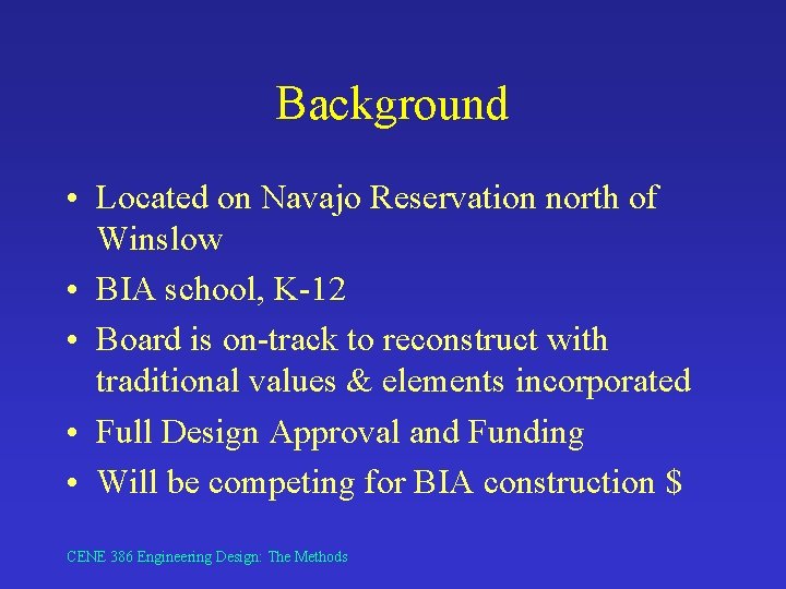 Background • Located on Navajo Reservation north of Winslow • BIA school, K-12 •