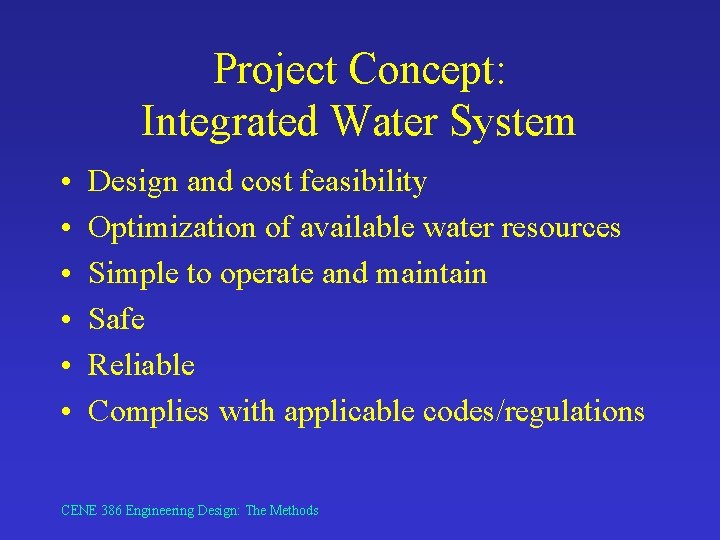 Project Concept: Integrated Water System • • • Design and cost feasibility Optimization of
