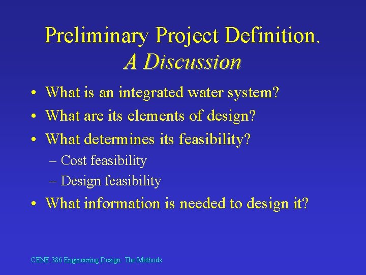 Preliminary Project Definition. A Discussion • What is an integrated water system? • What