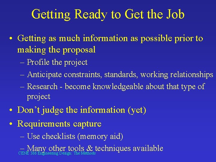 Getting Ready to Get the Job • Getting as much information as possible prior