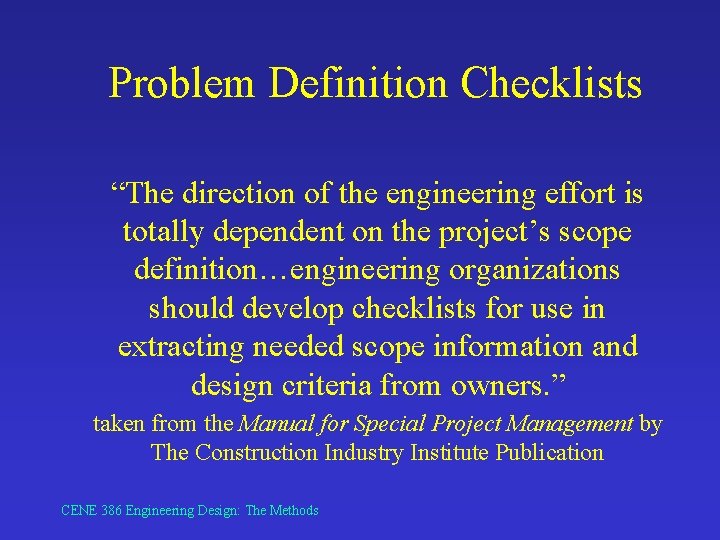 Problem Definition Checklists “The direction of the engineering effort is totally dependent on the