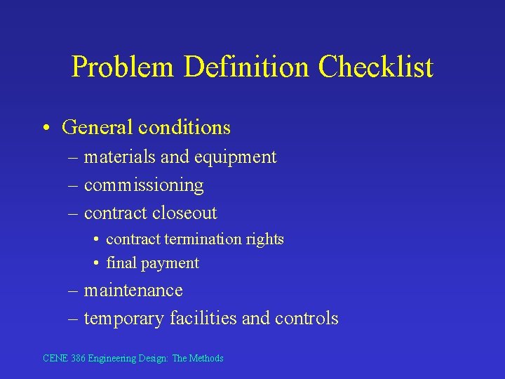 Problem Definition Checklist • General conditions – materials and equipment – commissioning – contract