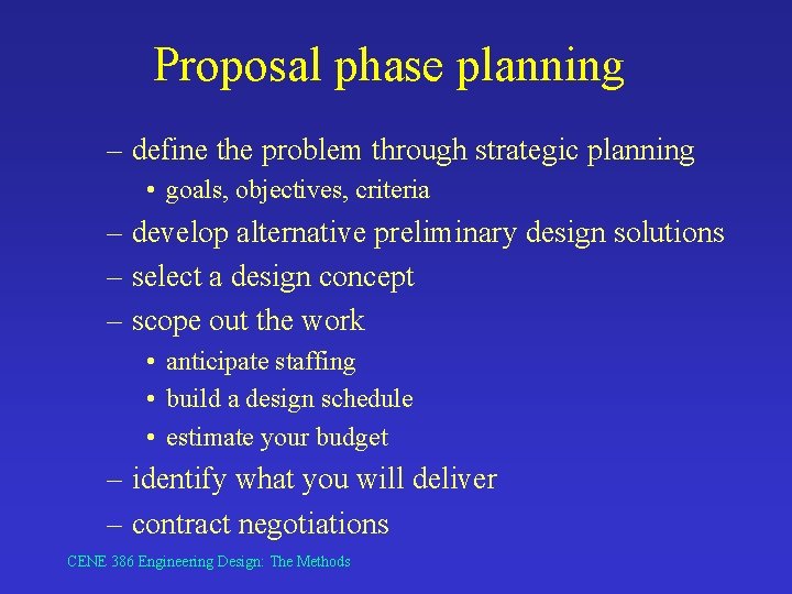 Proposal phase planning – define the problem through strategic planning • goals, objectives, criteria