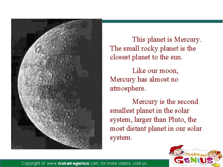 This planet is Mercury. The small rocky planet is the closest planet to the