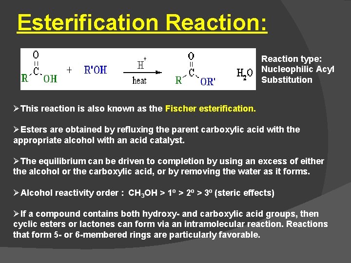 Esterification Reaction: Reaction type: Nucleophilic Acyl Substitution ØThis reaction is also known as the