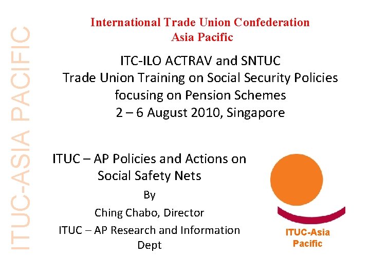 ITUC-ASIA PACIFIC International Trade Union Confederation Asia Pacific ITC-ILO ACTRAV and SNTUC Trade Union