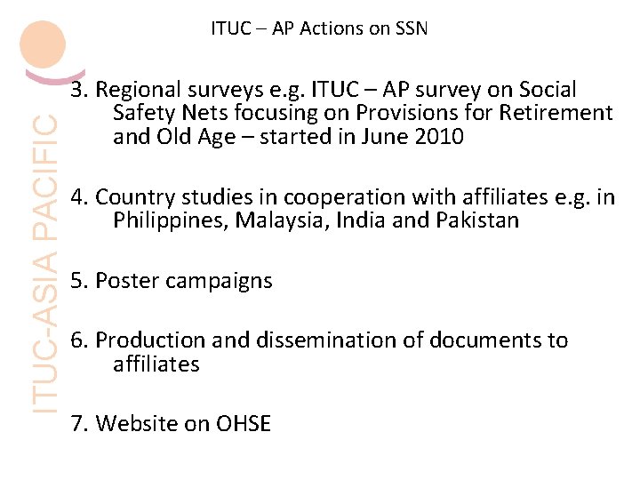 ITUC-ASIA PACIFIC ITUC – AP Actions on SSN 3. Regional surveys e. g. ITUC