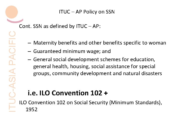 ITUC – AP Policy on SSN ITUC-ASIA PACIFIC Cont. SSN as defined by ITUC