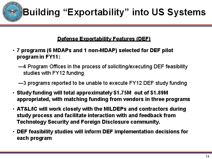 Building “Exportability” into US Systems Defense Exportability Features (DEF) • 7 programs (6 MDAPs