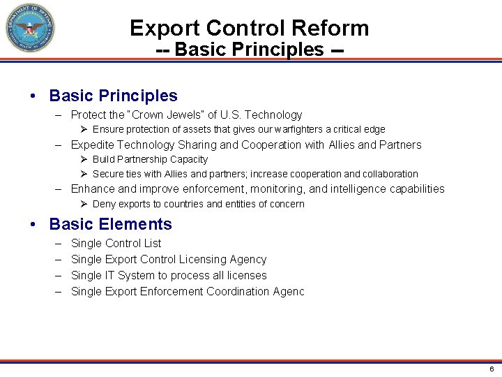 Export Control Reform -- Basic Principles -- • Basic Principles – Protect the “Crown