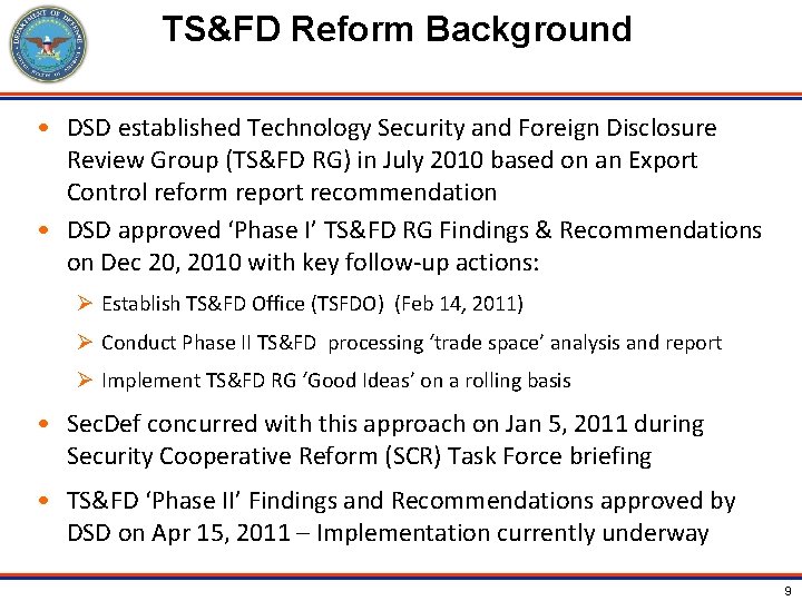 TS&FD Reform Background • DSD established Technology Security and Foreign Disclosure Review Group (TS&FD