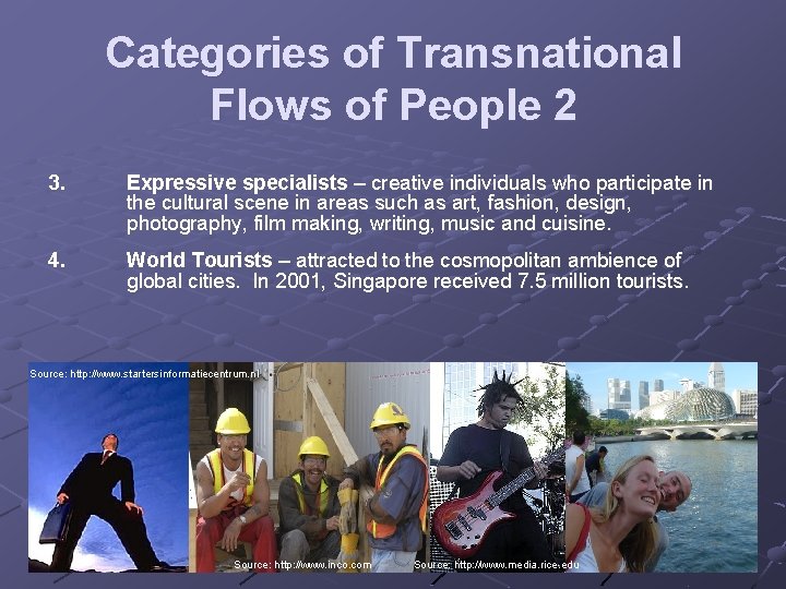 Categories of Transnational Flows of People 2 3. Expressive specialists – creative individuals who