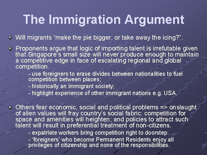 The Immigration Argument Will migrants “make the pie bigger, or take away the icing?