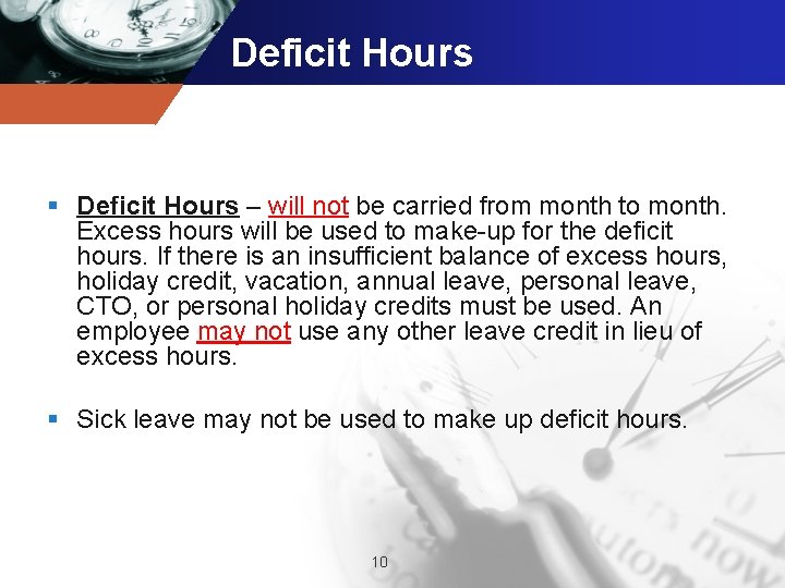 Deficit Hours § Deficit Hours – will not be carried from month to month.