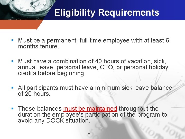 Eligibility Requirements § Must be a permanent, full-time employee with at least 6 months